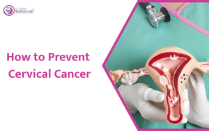 How Can I Prevent Cervical Cancer? A Simple Guide Every Woman Should Read