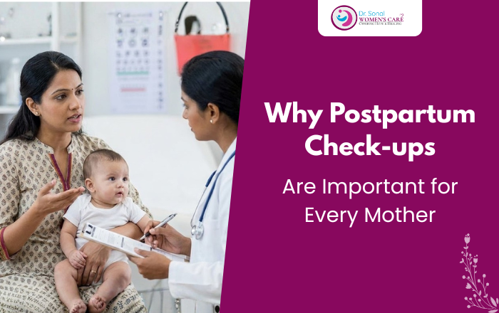 Why Postpartum Check-ups Are Important for Every Mother